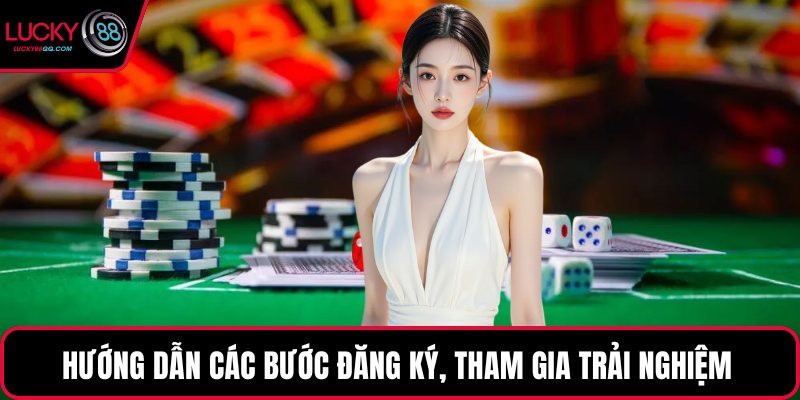 Hướng dẫn các bước đăng ký, tham gia trải nghiệm 