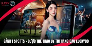 Sảnh I Sports – Cược Thể Thao Uy Tín Hàng Đầu Lucky88
