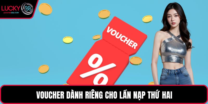 Voucher dành riêng cho lần nạp thứ hai