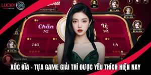 Xóc Đĩa – Tựa Game Giải Trí Được Yêu Thích Hiện Nay